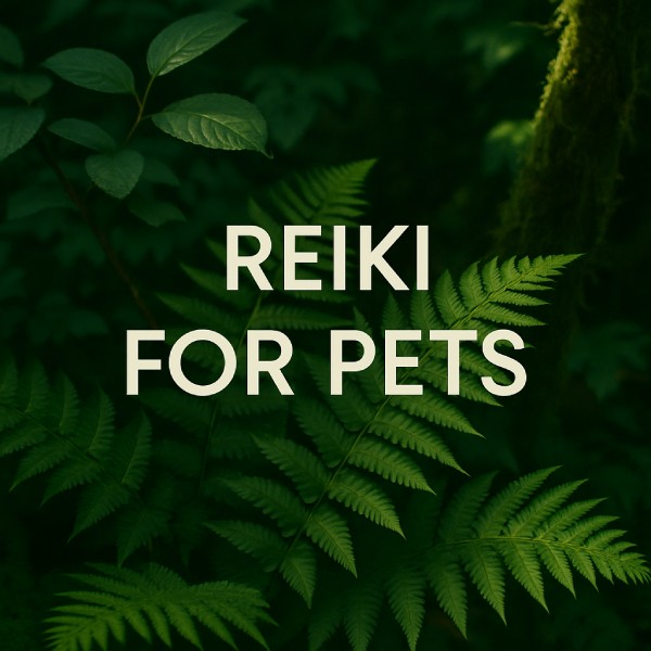 Reiki for pets text over green ferns, promoting animal wellness and healing in a natural setting.